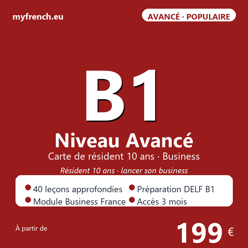 Cours de français B1 Avancé · 199 € · Résident 10 ans · DELF B1 · myfrench.eu